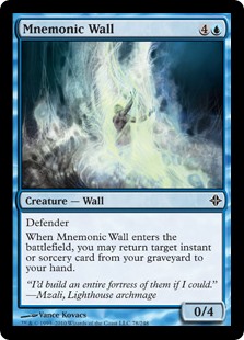 Mnemonic Wall
 Defender
When Mnemonic Wall enters the battlefield, you may return target instant or sorcery card from your graveyard to your hand.